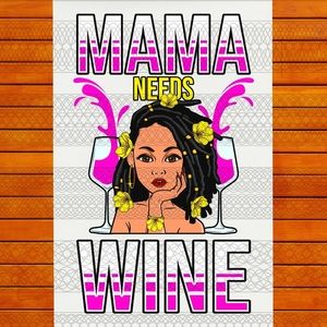 Mama Need Wine -  Ready To Press Transfer - Sublimation Transfers